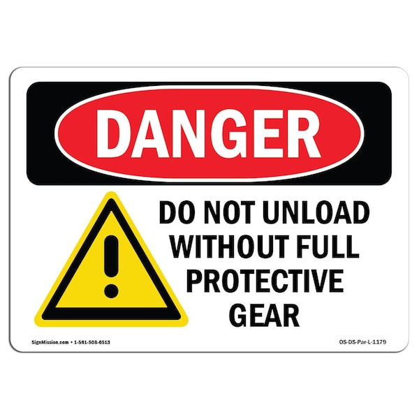 OSHA, Do Not Unload W/O Full Protective Gear, 18in X 12in Rigid Plastic, 18" W, 12" H, Landscape
